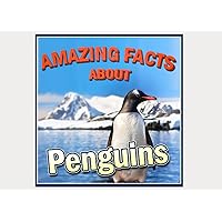 Children's Book : Amazing Facts About - Penguins (Great Picture Book)(Age 4 - 9)