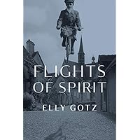 Flights of Spirit (The Azrieli Series of Holocaust Survivor Memoirs, 54) Flights of Spirit (The Azrieli Series of Holocaust Survivor Memoirs, 54) Paperback Kindle Audible Audiobook