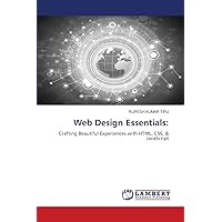 Web Design Essentials:: Crafting Beautiful Experiences with HTML, CSS, & JavaScript