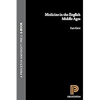 Medicine in the English Middle Ages Medicine in the English Middle Ages Kindle Hardcover