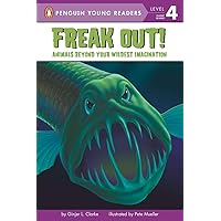 Freak Out!: Animals Beyond Your Wildest Imagination (Penguin Young Readers, Level 4) Freak Out!: Animals Beyond Your Wildest Imagination (Penguin Young Readers, Level 4) Paperback Kindle