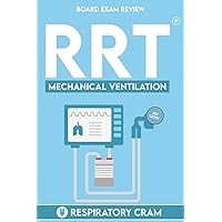 RRT Board Exam: Mechanical Ventilation RRT Board Exam: Mechanical Ventilation Paperback Kindle