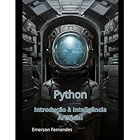 Python:: Introdução à Inteligência Artificial (Portuguese Edition) Python:: Introdução à Inteligência Artificial (Portuguese Edition) Kindle Paperback