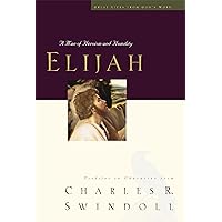 Elijah: A Man of Heroism and Humility (Great Lives Series Book 5) Elijah: A Man of Heroism and Humility (Great Lives Series Book 5) Paperback Audible Audiobook Kindle Hardcover Audio CD