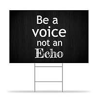 Lawn Garden Sign Be A Voice Not An Echo Corrugated Plastic Lawn Sign Motivational Quotes for Garage Sales Rent Open House Construction 12