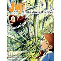 Juji: Emelia Makes a Difference Juji: Emelia Makes a Difference Paperback
