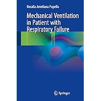 Mechanical Ventilation in Patient with Respiratory Failure Mechanical Ventilation in Patient with Respiratory Failure Kindle Hardcover Paperback