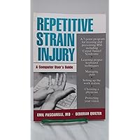 Repetitive Strain Injury: A Computer User's Guide Repetitive Strain Injury: A Computer User's Guide Paperback Hardcover