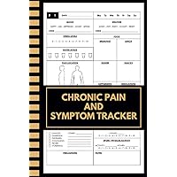 Chronic Pain and Symptoms Tracker: Pain Management Diary and Mood Journal with Medication Log Book