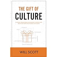 The Gift of Culture: A Coach Transforms a Company's People and Profits by Applying 9 Deeds in 90 Days (The Culture Fix)