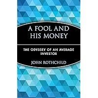 A Fool and His Money: The Odyssey of an Average Investor A Fool and His Money: The Odyssey of an Average Investor Paperback Kindle Hardcover