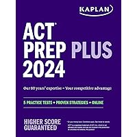 ACT Prep Plus 2024: Study Guide includes 5 Full Length Practice Tests, 100s of Practice Questions, and 1 Year Access to Online Quizzes and Video Instruction (Kaplan Test Prep)
