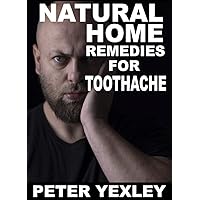 Natural Remedies for Toothache: Tooth Pain Relief From Items In Your Kitchen Natural Remedies for Toothache: Tooth Pain Relief From Items In Your Kitchen Kindle Paperback