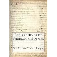 Les archives de Sherlock Holmes (French Edition) Les archives de Sherlock Holmes (French Edition) Kindle Paperback Pocket Book