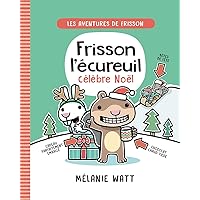 Frisson l'Écureuil Célèbre Noël (French Edition) Frisson l'Écureuil Célèbre Noël (French Edition) Hardcover