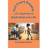 Full Court Dreams: JJ's Journey in Basketball and Life