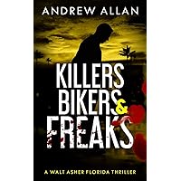 Killers, Bikers & Freaks: A Walt Asher Florida Thriller (Walt Asher Thriller Series Book 1)