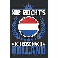 Holland Notizbuch: Mir reicht's Ich reise nach Holland Niederlande / 6x9 Zoll / 120 gepunktete Seiten Seiten (German Edition)