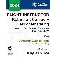 Flight Instructor Rotorcraft Category Helicopter Rating Airman Certification Standards (FAA-S-ACS-29) Plus Companion Guide for Pilots (FAA-G-ACS-2)