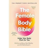 The Female Body Bible: Make Your Body Work For You The Female Body Bible: Make Your Body Work For You Paperback Kindle Edition Audible Audiobooks Hardcover