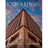 Louis Sullivan: An American Architect