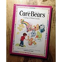 Caring Is What Counts, No. 5 (Tale from the Care Bears) Caring Is What Counts, No. 5 (Tale from the Care Bears) Hardcover