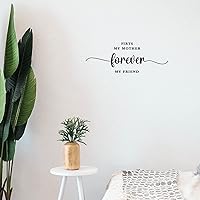 Quotes Wall Decals Firts My Mother Forever My Friend Removable Wall Sticker for Bedroom Living Room Kitchen Club Wall Art Decal Vinyl Home Decoration Murals 20 Inch