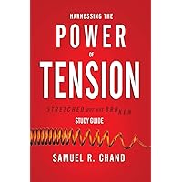 Harnessing the Power of Tension - Study Guide: Stretched but Not Broken Harnessing the Power of Tension - Study Guide: Stretched but Not Broken Paperback
