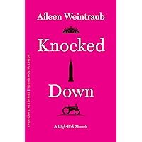 Knocked Down: A High-Risk Memoir (American Lives) Knocked Down: A High-Risk Memoir (American Lives) Paperback Kindle Audible Audiobook Audio CD
