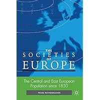 The Central and East European Population since 1850 (Societies of Europe Book 3) The Central and East European Population since 1850 (Societies of Europe Book 3) Kindle Hardcover