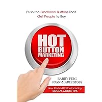 Hot Button Marketing: Push the Emotional Buttons That Get People to Buy. Hot Button Marketing: Push the Emotional Buttons That Get People to Buy. Paperback Kindle Audible Audiobook