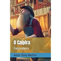 O Caipira: Fazendeiro (Portuguese Edition) O Caipira: Fazendeiro (Portuguese Edition) Kindle Hardcover Paperback