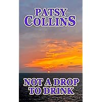 Not A Drop To Drink: A collection of seven short stories Not A Drop To Drink: A collection of seven short stories Kindle
