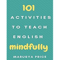101 Activities to Teach English Mindfully