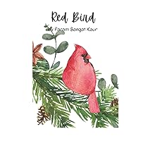 Red Bird: A Children's book about a blind boy who's mother lovingly helps him see through her eyes by describing what she sees. Red Bird: A Children's book about a blind boy who's mother lovingly helps him see through her eyes by describing what she sees. Paperback Kindle