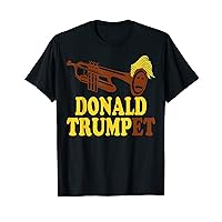Donald Trump, Donald Trumpet, Funny Trump T-Shirt