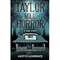 Taylor Mill Horror: A True Story Taylor Mill Horror: A True Story Kindle Audible Audiobook Paperback