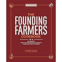 The Founding Farmers Cookbook, Third Edition: 100 Recipes from the Restaurant Owned by American Family Farmers The Founding Farmers Cookbook, Third Edition: 100 Recipes from the Restaurant Owned by American Family Farmers Hardcover Kindle