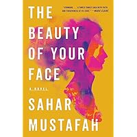 The Beauty of Your Face: A Novel The Beauty of Your Face: A Novel Paperback Audible Audiobook Kindle Hardcover