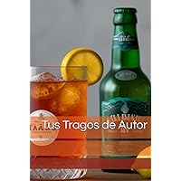 Tus Tragos de Autor (Spanish Edition) Tus Tragos de Autor (Spanish Edition) Hardcover Paperback