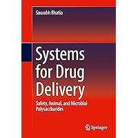 Systems for Drug Delivery: Safety, Animal, and Microbial Polysaccharides Systems for Drug Delivery: Safety, Animal, and Microbial Polysaccharides Kindle Hardcover Paperback
