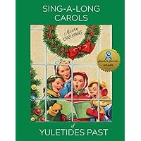 Sing Along Carols of Yuletides Past: Nostalgic Song Book for People with Alzheimer's/Dementia (NANA'S BOOKS) Sing Along Carols of Yuletides Past: Nostalgic Song Book for People with Alzheimer's/Dementia (NANA'S BOOKS) Paperback