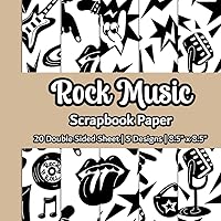 Rock Music Scrapbook Paper: Black And White Music Themed Scrapbook Paper | 5 Designs | 20 Double Sided Non Perforated Decorative Paper Craft For Craft ... Mixed Media Art and Junk Journaling| Vol.1