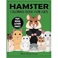 Hamster Coloring Book for Kids plus Bonus Activity Pages
