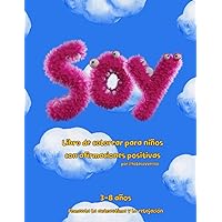 Soy: Libro para colorear de niños con afirmaciones positivas (Spanish Edition)