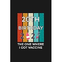 20th birthday the one where i got vaccine prints Notebook 120 Pages: Perfectly sized at 6