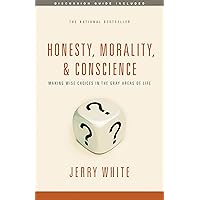 Honesty, Morality, & Conscience: Making Wise Choices in the Gray Areas of Life Honesty, Morality, & Conscience: Making Wise Choices in the Gray Areas of Life Paperback