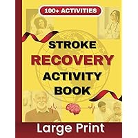 Stroke Recovery Workbook- Large Print: Activity Book for Traumatic Brain Injury and Aphasia Rehabilitation: Memory-Recovery Exercises for After-Stroke Patients