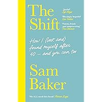 The Shift: How I (lost and) found myself after 40 – and you can too The Shift: How I (lost and) found myself after 40 – and you can too Paperback Hardcover