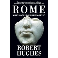 Rome: A Cultural, Visual, and Personal History